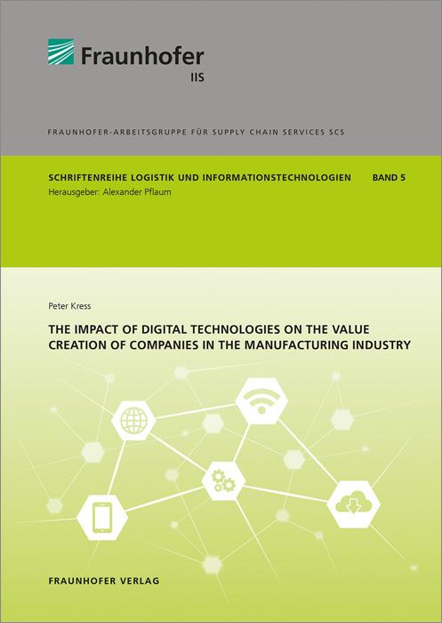 The impact of digital technologies on the value creation of companies in the manufacturing industry