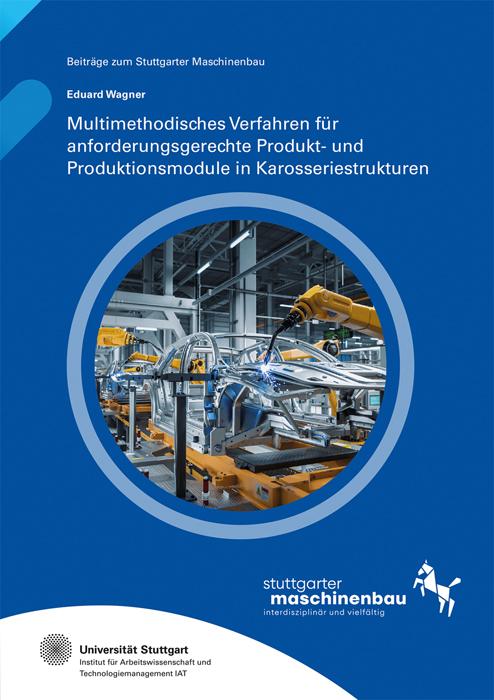 Multimethodisches Verfahren für anforderungsgerechte Produkt- und Produktionsmodule in Karosseriestrukturen