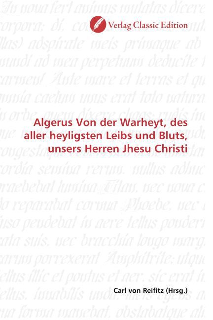 Algerus Von der Warheyt, des aller heyligsten Leibs und Bluts, unsers Herren Jhesu Christi