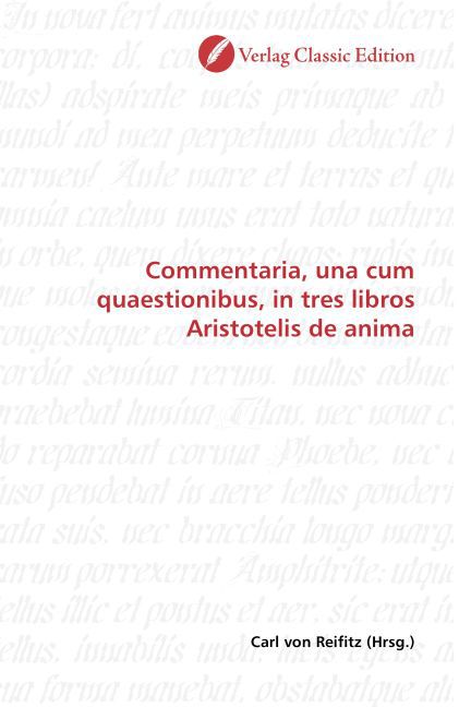 Commentaria, una cum quaestionibus, in tres libros Aristotelis de anima
