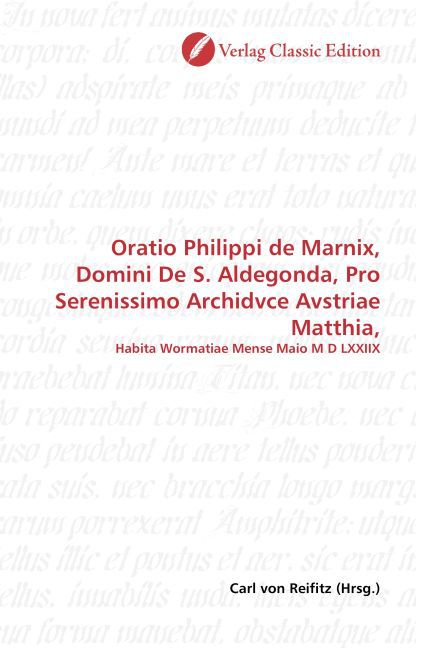 Oratio Philippi de Marnix, Domini De S. Aldegonda, Pro Serenissimo Archidvce Avstriae Matthia,