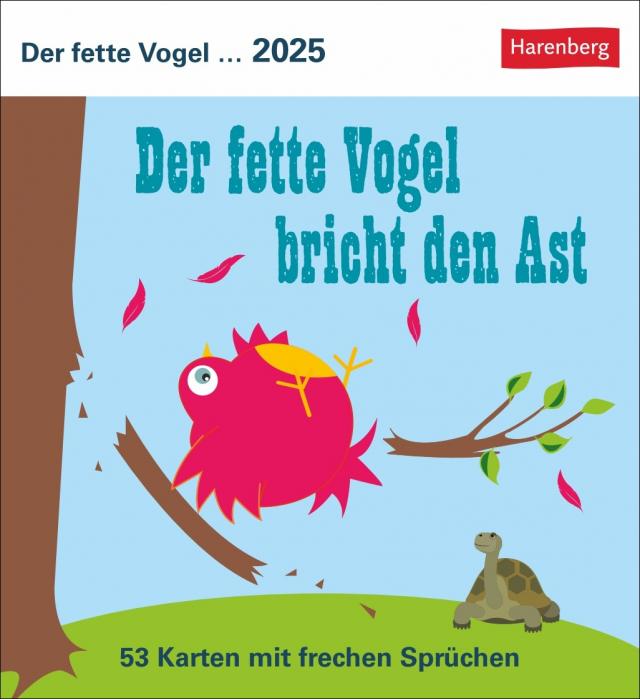 Der fette Vogel bricht den Ast Postkartenkalender 2025 - Wochenkalender - 53 Karten mit frechen Sprüchen