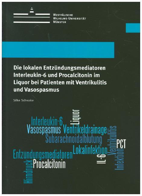 Die lokalen Entzündungsmediatoren Interleukin-6 und Procalcitonin im Liquor bei Patienten mit Ventrikulitis und Vasospasmus