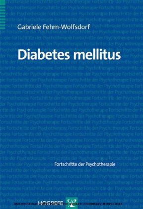 Diabetes mellitus. (Fortschritte der Psychotherapie, Band 36)