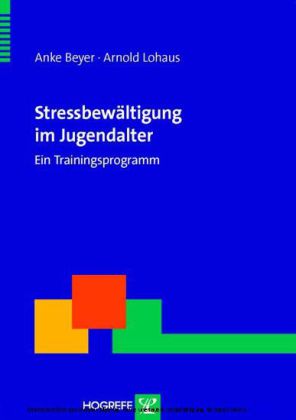 Stressbewältigung im Jugendalter. Ein Trainingsprogramm