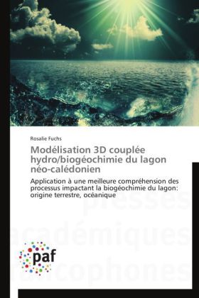 Modélisation 3D couplée hydro/biogéochimie du lagon néo-calédonien