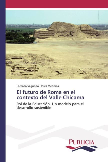 El futuro de Roma en el contexto del Valle Chicama