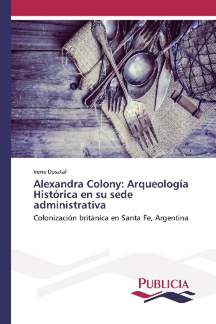 Alexandra Colony: Arqueología Histórica en su sede administrativa