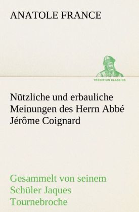 Nützliche und erbauliche Meinungen des Herrn Abbé Jérôme Coignard