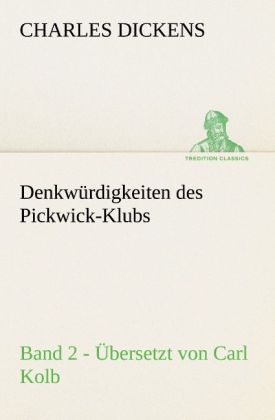 Denkwürdigkeiten des Pickwick-Klubs. Bd.2