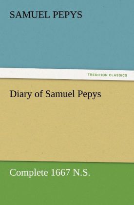 Diary of Samuel Pepys - Complete 1667 N.S.