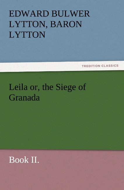 Leila or, the Siege of Granada, Book II.