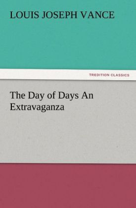 The Day of Days An Extravaganza
