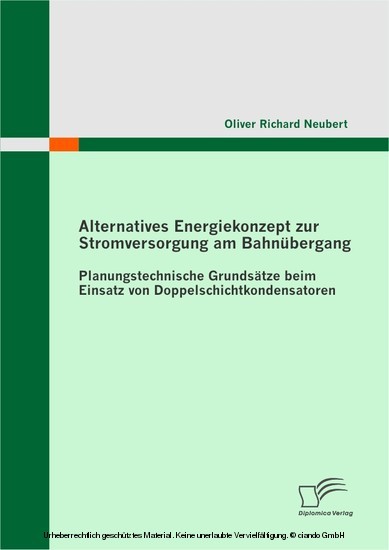 Alternatives Energiekonzept zur Stromversorgung am Bahnübergang: Planungstechnische Grundsätze beim Einsatz von Doppelschichtkondensatoren