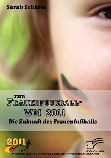 FIFA Frauenfuball-WM 2011: Die Zukunft des Frauenfuballs