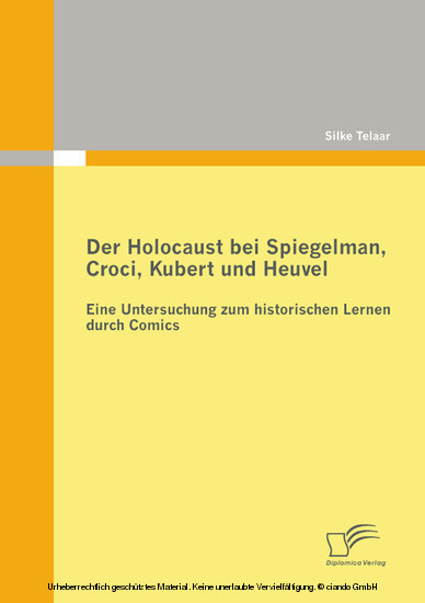 Der Holocaust bei Spiegelman, Croci, Kubert und Heuvel:  Eine Untersuchung zum historischen Lernen durch Comics