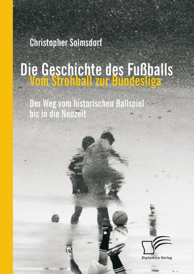 Die Geschichte des Fußballs: Vom Strohball zur Bundesliga