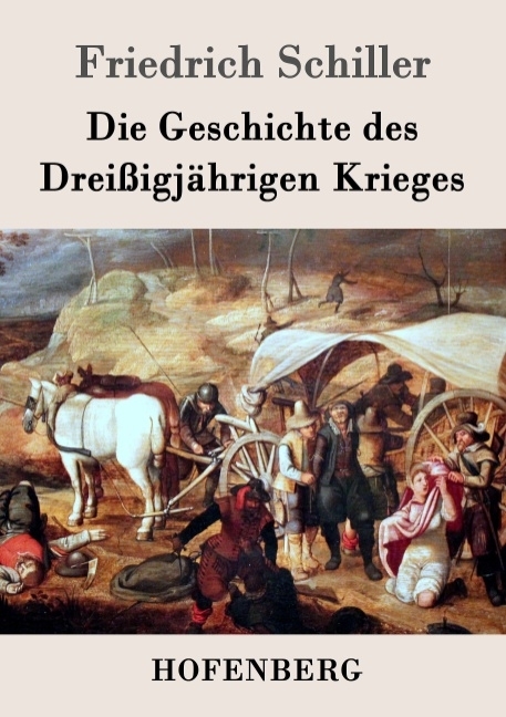 Die Geschichte des Dreißigjährigen Krieges