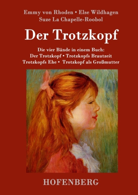 Der Trotzkopf / Trotzkopfs Brautzeit / Trotzkopfs Ehe / Trotzkopf als Großmutter