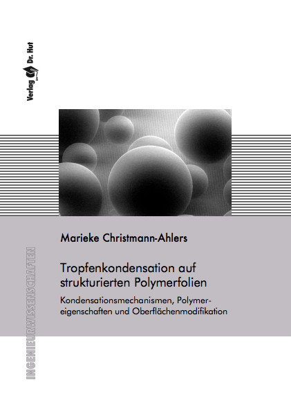 Tropfenkondensation auf strukturierten Polymerfolien: Kondensationsmechanismen, Polymereigenschaften und Oberflächenmodifikation