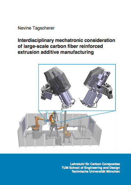Interdisciplinary mechatronic consideration of large-scale carbon fiber reinforced extrusion additive manufacturing