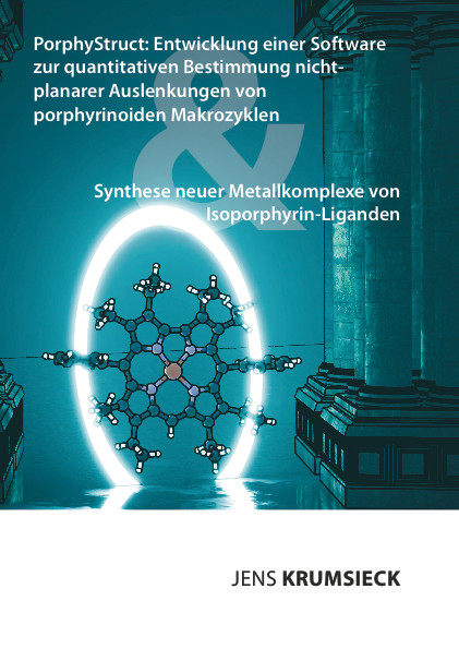 PorphyStruct: Entwicklung einer Software zur quantitativen Bestimmung nicht-planarer Auslenkungen von porphyrinoiden Makrozyklen & Synthese neuer Metallkomplexe von Isoporphyrin-Liganden