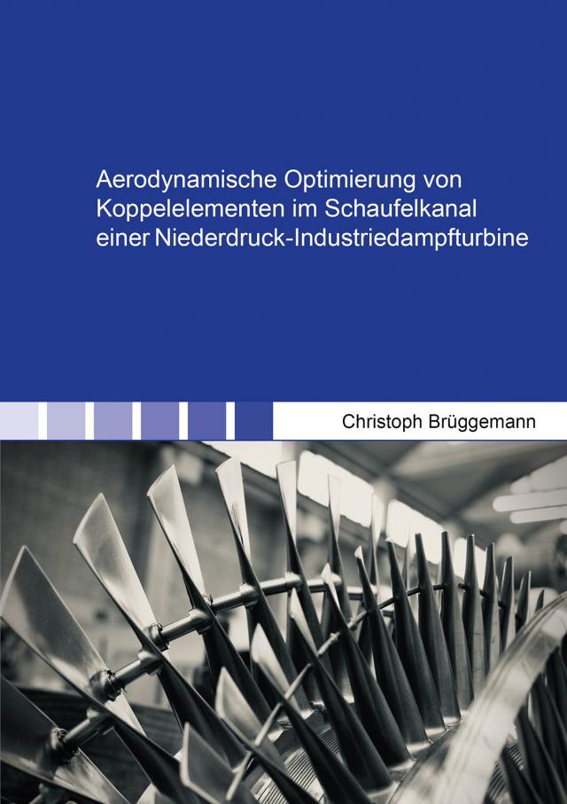 Aerodynamische Optimierung von Koppelelementen im Schaufelkanal einer Niederdruck-Industriedampfturbine
