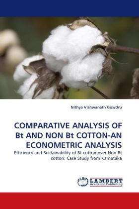 COMPARATIVE ANALYSIS OF Bt AND NON Bt COTTON-AN ECONOMETRIC ANALYSIS