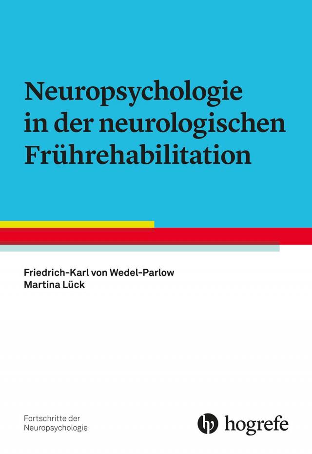 Neuropsychologie in der neurologischen Frührehabilitation