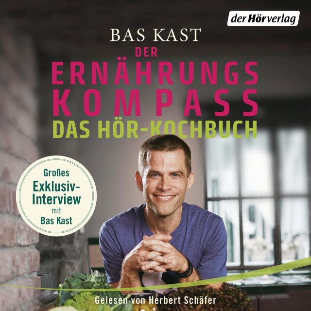 Der Ernährungskompass - Das Hör-Kochbu von Bas Kast, Herbert