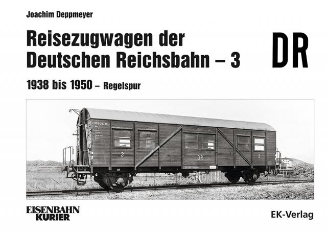 Reisezugwagen der DR - 3 Band 3: 1938 - 1950 Regelspur. Bd.3
