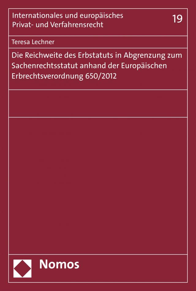 Die Reichweite des Erbstatuts in Abgrenzung zum Sachenrechtsstatut anhand der Europäischen Erbrechtsverordnung 650/2012