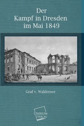 Der Kampf in Dresden im Mai 1849