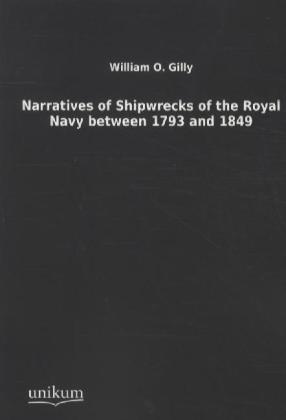 Narratives of Shipwrecks of the Royal Navy between 1793 and 1849
