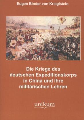 Die Kämpfe des deutschen Expeditionskorps in China und ihre militärischen Lehren