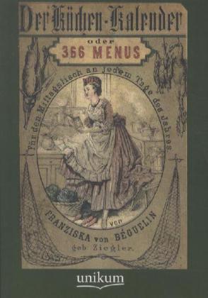 Der Küchen-Kalender oder 366 Menus