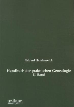 Handbuch der praktischen Genealogie. Bd.2