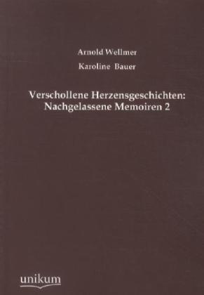 Verschollene Herzensgeschichten: Nachgelassene Memoiren. Bd.2