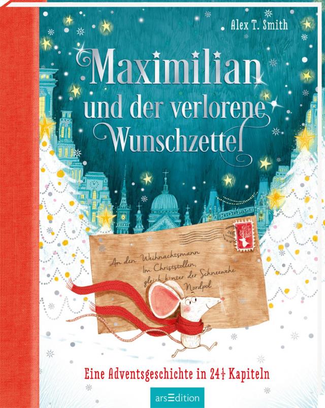 Maximilian und der verlorene Wunschzettel Eine Adventsgeschichte 