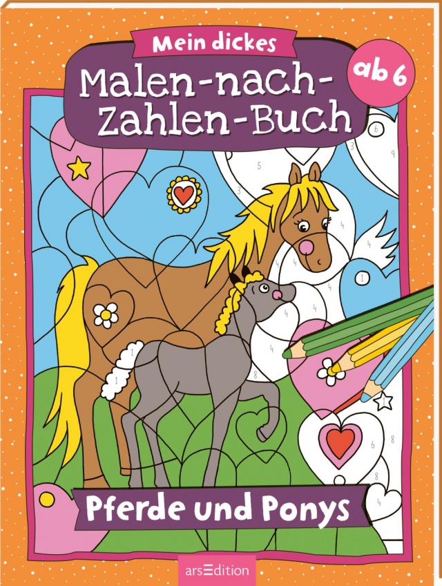 Malen nach Zahlen : Mein dickes Malen-nach-Zahlen-Buch – Pferde und Ponys