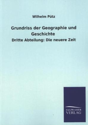 Grundriss der Geographie und Geschichte - Dritte Abteilung: Die neuere Zeit