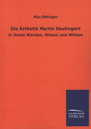 Die Ästhetik Martin Deutingers