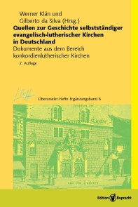 Quellen zur Geschichte selbstständiger evangelisch-lutherischer Kirchen in Deutschland Oberurseler Hefte Ergänzungsbände  