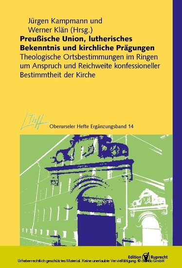 Preußische Union, lutherisches Bekenntnis und kirchliche Prägungen Oberurseler Hefte Ergänzungsbände  