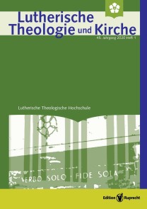 Lutherische Theologie und Kirche, Heft 01/2020 - ganzes Heft als eJournal
