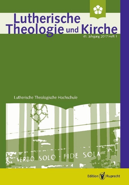 Lutherische Theologie und Kirche, Heft 01/2017