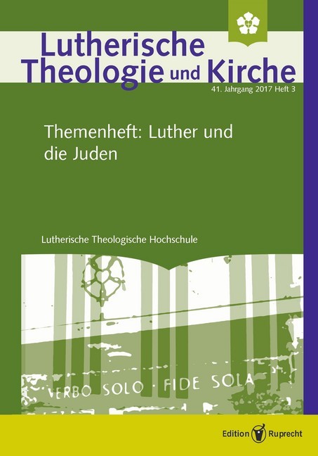 Lutherische Theologie und Kirche - 3/2017 - Einzelkapitel - Luthers Verhältnis zum Judentum in seiner Zeit