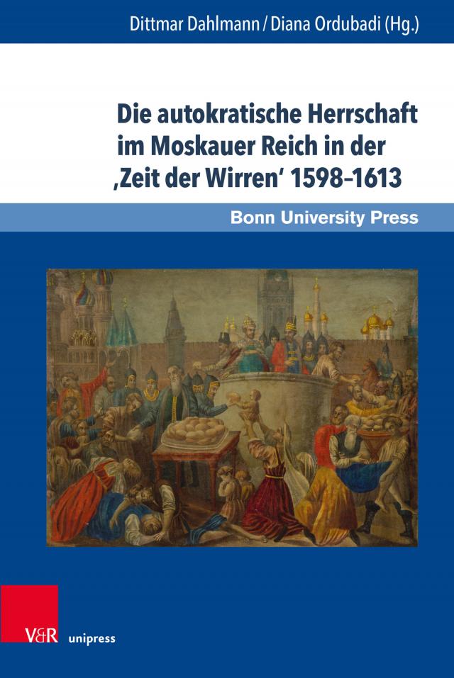 Die autokratische Herrschaft im Moskauer Reich in der 'Zeit der Wirren' 1598–1613
