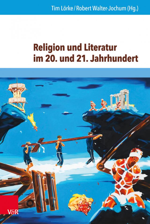 Religion und Literatur im 20. und 21. Jahrhundert