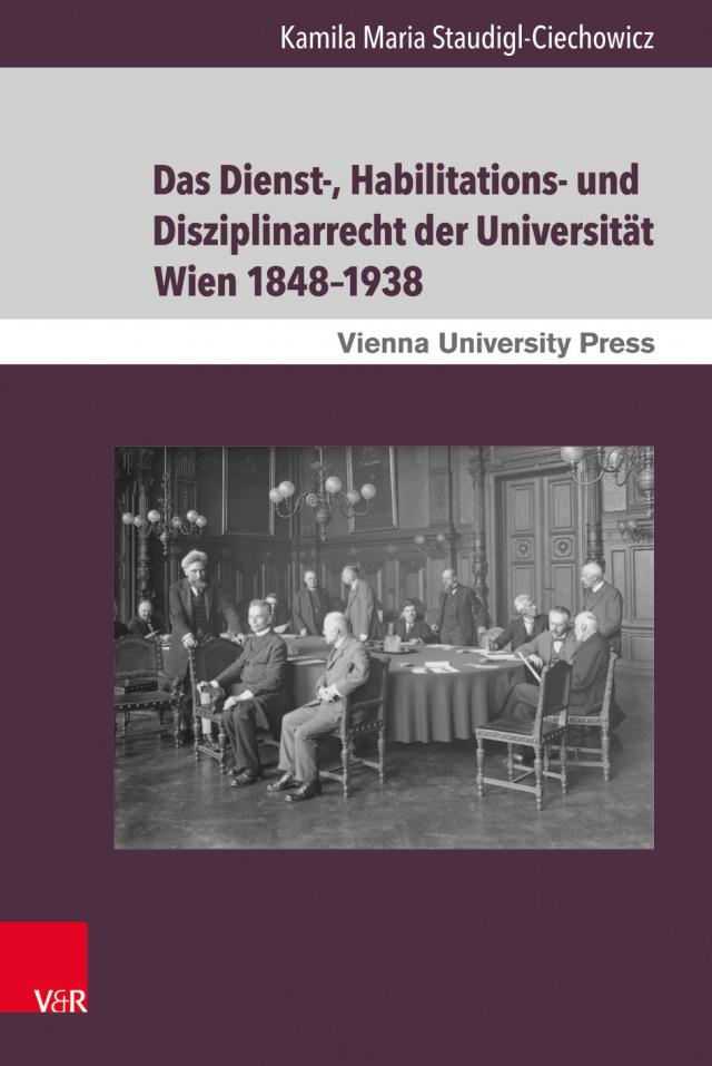 Das Dienst-, Habilitations- und Disziplinarrecht der Universität Wien 1848–1938